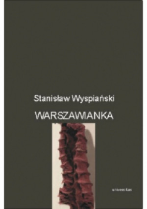 Warszawianka - Stanisław Wyspiański - książka historyczna wyd. 2007