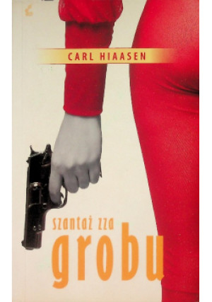 Szantaż zza grobu - Carl Hiaasen - książka  wyd. 2010