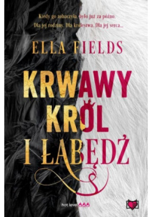 Krwawy Król i Łabędź - Ella Fields - książka  wyd. 2023