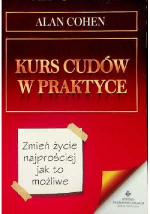 Kurs cudów w praktyce - Alan Cohen - książka  wyd. 2016