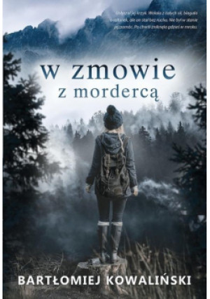 W zmowie z mordercą - Bartłomiej Kowaliński - książka  wyd. 2023