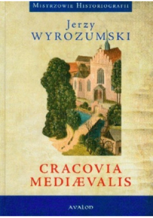 Cracovia Mediaevalis - Jerzy Wyrozumski - książka historyczna wyd. 2010