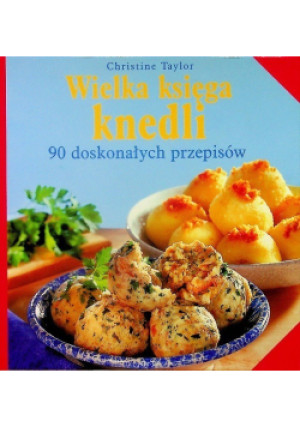 Wielka księga knedli - Christine Taylor - książka  wyd. 2007