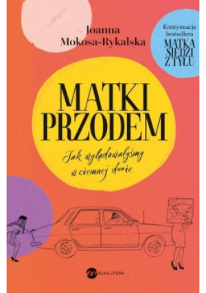 Matki przodem - Joanna Mokosa - Rykalska - książka  wyd. 2022