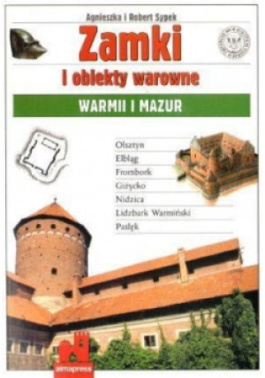 Zamki i obiekty warowne Warmii i Mazur - Robert Sypek - książka  wyd. 2008