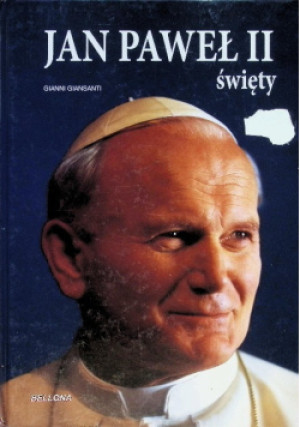 Jan Paweł II Święty - Gianni Giansanti - książka  wyd. 2006