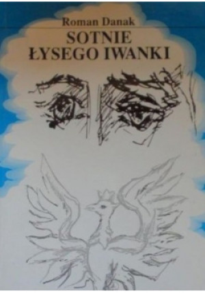 Sotnie Łysego Iwanki - Roman Danak - książka  wyd. 1994