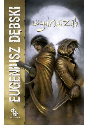 Wydrwiząb - Eugeniusz Dębski - książka fantasy wyd. 2006