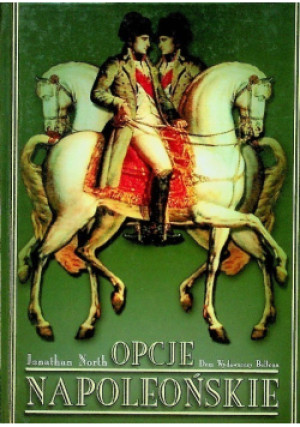 Opcje Napoleońskie - Jonathan North - książka historyczna wyd. 2003