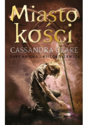Miasto kości Dary Anioła Księga 1 - Cassandra Clare - książka  wyd. 2017