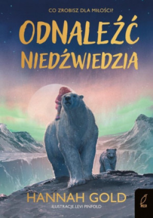 Odnaleźć niedźwiedzia - Hannah Gold - książka  wyd. 2024