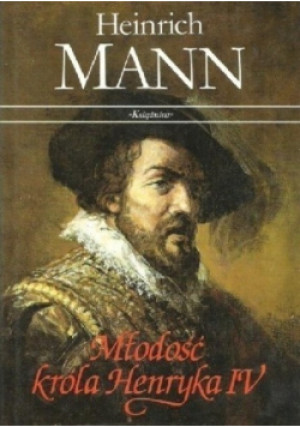 Młodość króla Henryka IV - Heinrich Mann - książka historyczna wyd. 1995
