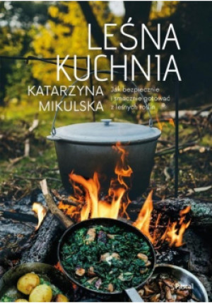 Leśna kuchnia - Katarzyna Mikulska - książka  wyd. 2021