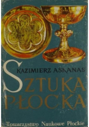 Sztuka płocka - Kazimierz Askanas - książka  wyd. 1991