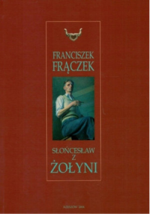 Słońcesław z żołyni - Franciszek Frączek - książka historyczna wyd. 2004