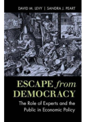 Escape Form Democracy - David M Levy, Sandra J. Peart - książka  wyd. 2017