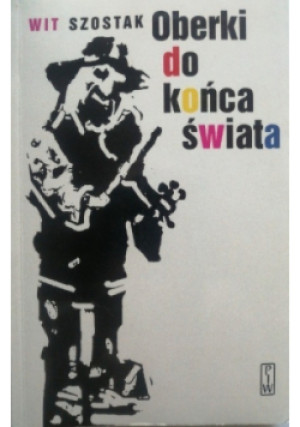Oberki do końca świata - Wit Szostak - książka  wyd. 2007