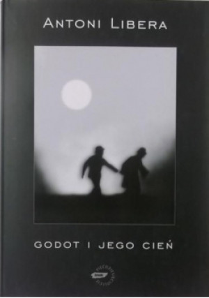 Godot i jego cień - Antoni Libera - książka  wyd. 2009