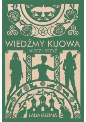 Wiedźmy Kijowa  Miecz i krzyż - Łada Łuzina - książka fantasy wyd. 2022
