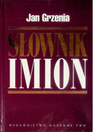 Słownik imion - Jan Grzenia - książka  wyd. 2006