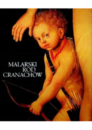 Malarski ród Cranachów - Werner Schade - książka  wyd. 1980