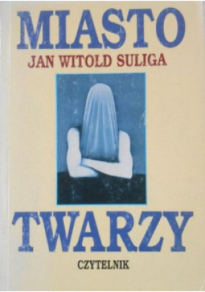 Miasto twarzy - Jan Witold Suliga - książka fantasy wyd. 1993