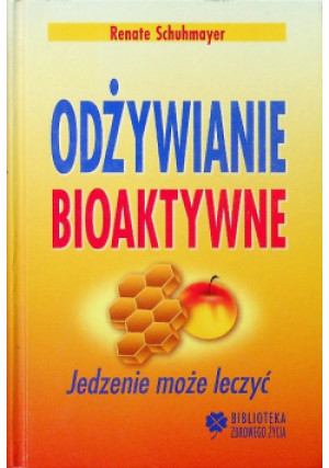Odżywianie bioaktywne - Renate Schuhmayer - książka  wyd. 2003