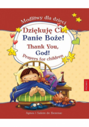 Dziękuję Ci, Panie Boże! Modlitwy dla dzieci - książka  wyd. 2020