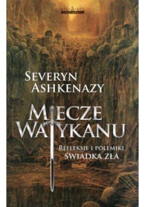 Miecze Watykanu - Severyn Ashkenazy - książka reportaż wyd. 2023