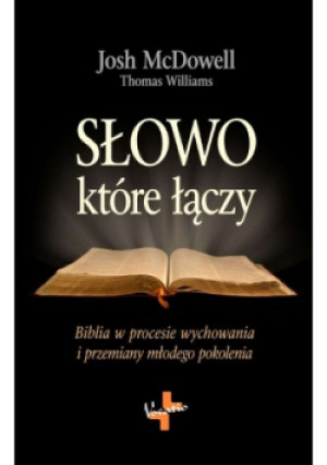 Słowo które łączy - Josh McDowell - książka  wyd. 2009