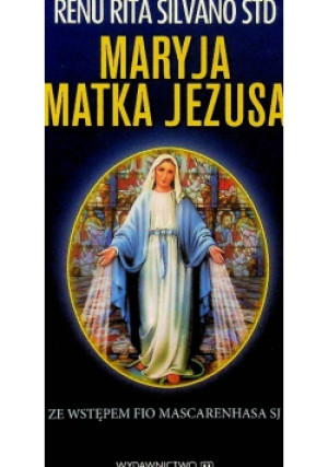 Maryja Matka Jezusa - Renu Rita Silvano - książka  wyd. 2013