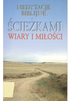 Ścieżkami wiary i miłości - Stanisław Biel - książka  wyd. 2008