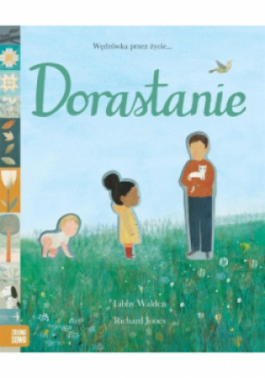 Dorastanie - Richard Jones, Libby Walden - książka  wyd. 2018