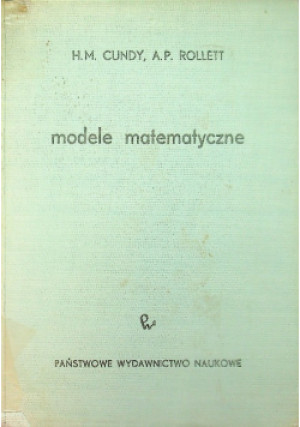 Modele matematyczne - H. M. Cundy - książka  wyd. 1967