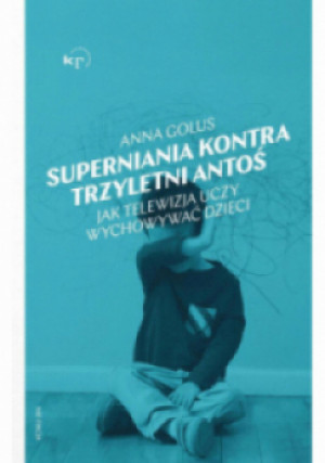 Superniania kontra trzyletni Antoś - Anna Golus - książka  wyd. 2022