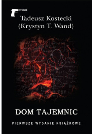 Dom tajemnic - Tadeusz Kostecki - książka  wyd. 2019