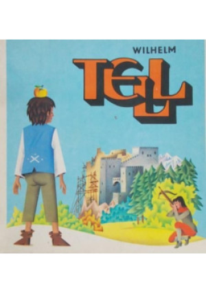 Wilhelm Tell - książka  wyd. 1982