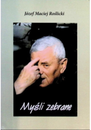 Myśli zebrane - Józef Maciej Roślicki - książka  wyd. 2021