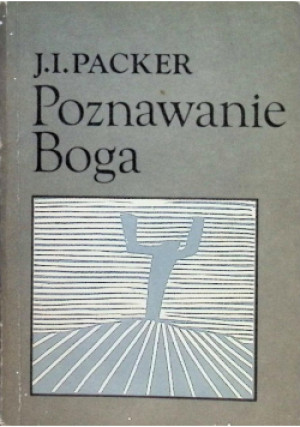 Poznawanie Boga - J. I. Packer - książka  wyd. 1989