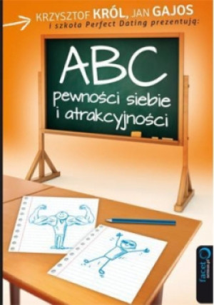 ABC pewności siebie i atrakcyjności - Krzysztof Król, Jan Gajos - książka  wyd. 2013