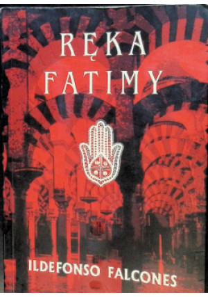 Ręka Fatimy - Ildefonso Falcones - książka  wyd. 2010