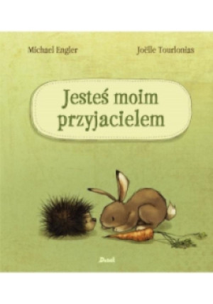 Jesteś moim przyjacielem - Janiszewska Agata, Engler Michael - książka  wyd. 2018
