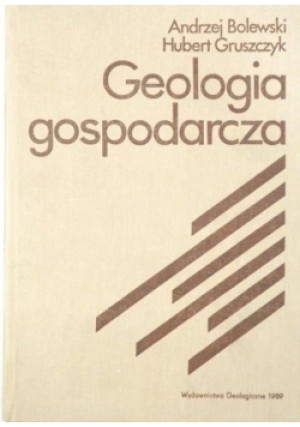 Geologia gospodarcza - Hubert Gruszczyk, Andrzej Bolewski - książka  wyd. 1989