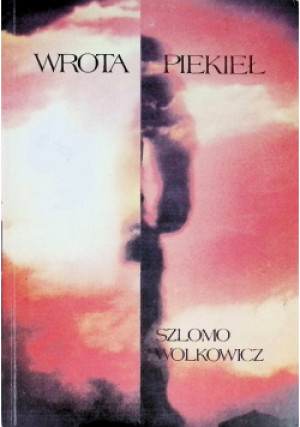 Wrota piekieł - Szlomo Wolkowicz - książka  wyd. 1995