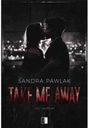 Take Me Away Tom 1 - Sandra Pawlak - książka  wyd. 2023