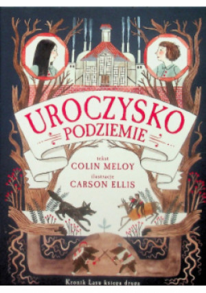 Uroczysko Podziemie - Colin Meloy - książka  wyd. 2013