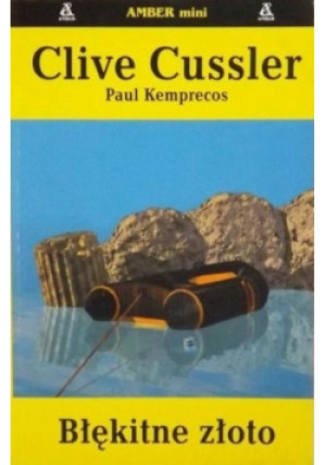 Błękitne złoto - Clive Cussler, Paul Kemprecos - książka  wyd. 2001