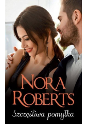 Szczęśliwa pomyłka - Nora Roberts - książka  wyd. 2021