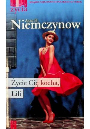 Życie Cię kocha Lili - Anna H. Niemczynow - książka  wyd. 2019