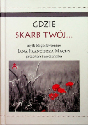 Gdzie skarb twój - Jan Franciszek Macha - książka  wyd. 2021